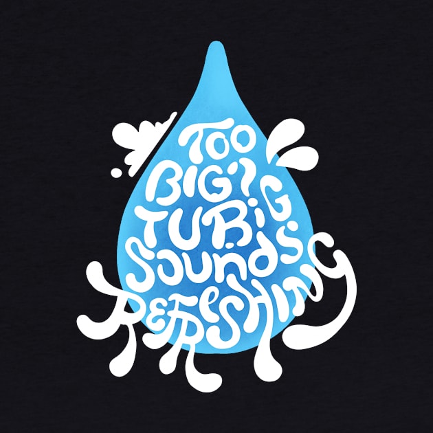 Tubig? Sounds Refreshing hand lettering by phogar